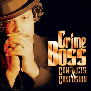 Crime Boss - Conflicts & Confusion - Zortam Music