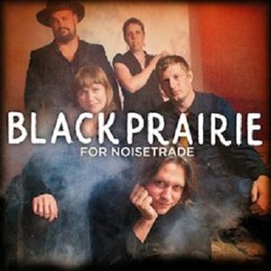 Black Prairie for NoiseTrade