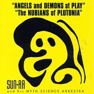 Angels And Demons At Play / The Nubians Of Plutonia