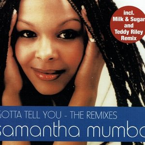 Gotta Tell You - The Remixes