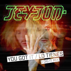 You Got It / Lo Tienes ( I Dig It Mix ) - Single