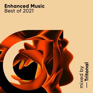 Enhanced Music Best of 2021, mixed by Tritonal (DJ MIX)