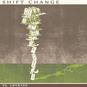 Shift Change