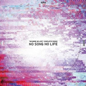 「ノーゲーム・ノーライフ」コンプリートソングス「NO SONG NO LIFE」