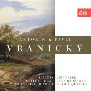 Antonin and Pavel Vranicky: Sextets for Flute, Oboe and String Quartet