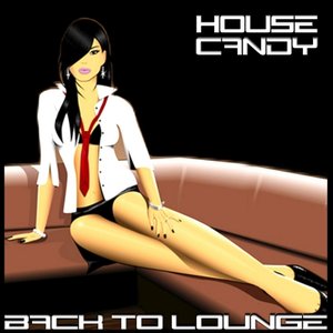 Zdjęcia dla 'House Candy, Back To Lounge'