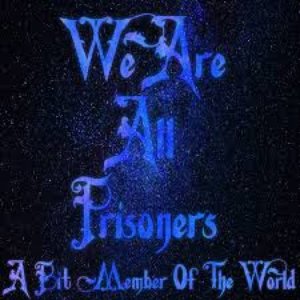 We Are All Prisoners