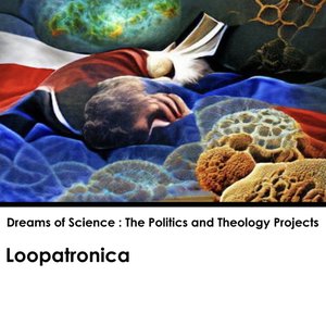 Dreams of Science - Politics and Theology Projects