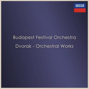 Budapest Festival Orchestra: Dvorak Orchestral Works