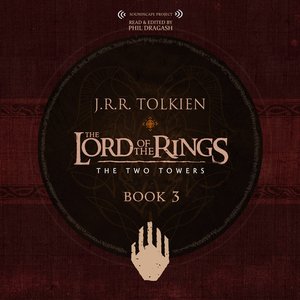 The Two Towers - Read By Phil Dragash