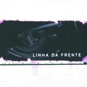 Linha Da Frente