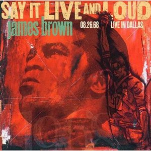 Say It Live And Loud (08.26.68 Live In Dallas)