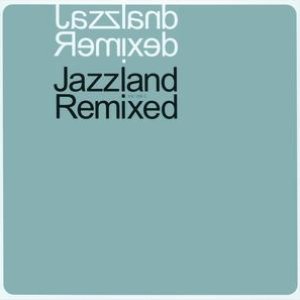 Jazzland Remixed