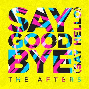Say Goodbye (Say Hello) - Single