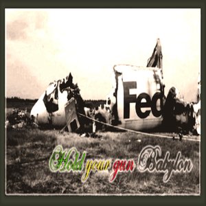 Hold your gun Babylon