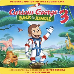Curious George 3: Back to the Jungle (Original Motion Picture Soundtrack)