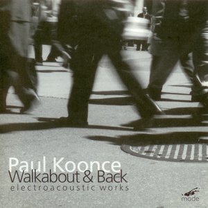 Koonce: Walkabout & Back (Electroacoustic Works)