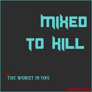 Mixed to Kill