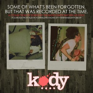 Some of Whats Been Forgotten but That Was Recorded At the Time - A Collection of Songs By the Band Once Known as Kody