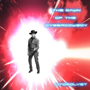 The Dawn of the Cybercowboy