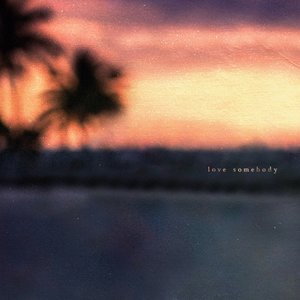 Love Somebody - Single