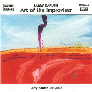 Karush, Larry: Art of the Improviser