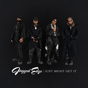 Jagged Edge - Just Might Get It - Zortam Music