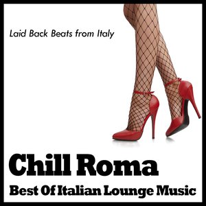 Chill Roma ~ The Best Of Italian Lounge Music