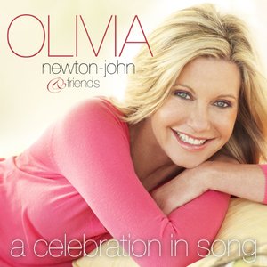 Olivia Newton-John & Friends...A Celebration In Song