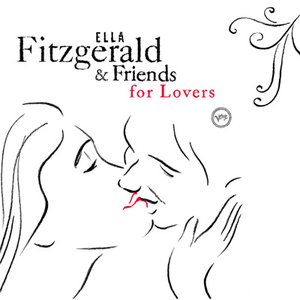 Ella Fitzgerald - Ella Fitzgerald & Friends For Lovers - Zortam Music