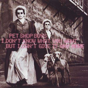 I Don't Know What You Want but I Can't Give It Any More