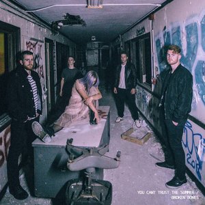 You Can't Trust the Summer / Broken Bones