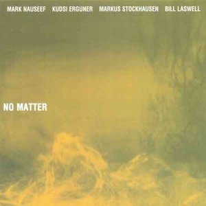 Mark Nauseef / Ikue Mori / Evan Parker / Bill Laswell 的头像