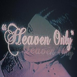Heaven Only - Single