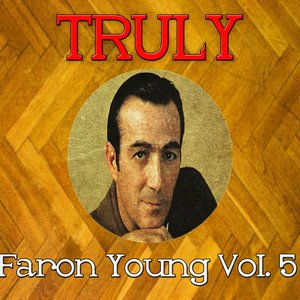 Truly Faron Young, Vol. 5
