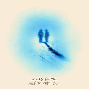 Myles Smith - Nice To Meet You Lyrics - Zortam Music