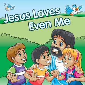 Jesus Loves Even Me