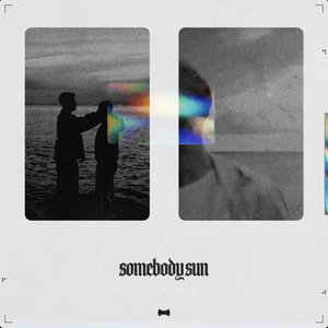 Somebody Sun - Single