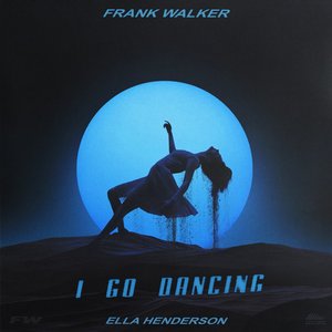 I Go Dancing (feat. Ella Henderson) - Single