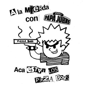 A La Mierda con Papa John's... Acá Están Los Pizza Boys
