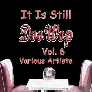 It Is Still Doo Wop, Vol. 6