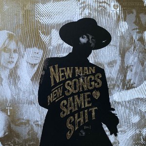 New Man, New Songs, Same Shit. Vol.1