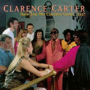 Have You Met Clarence Carter... Yet? cover