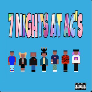 7 NIGHTS AT AC'S