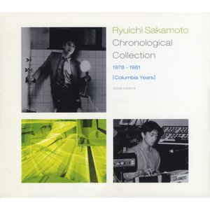Ryuichi Sakamoto Chonological Collection 1978-1981 (Coumbia Years)