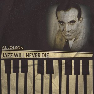 Jazz Will Never Die (Remastered)