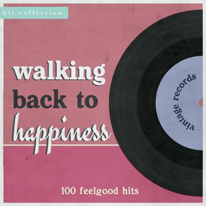 Walking Back to Happiness - 100 Feelgood Hits