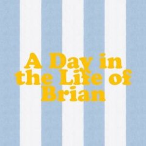 A Day In The Life Of Brian