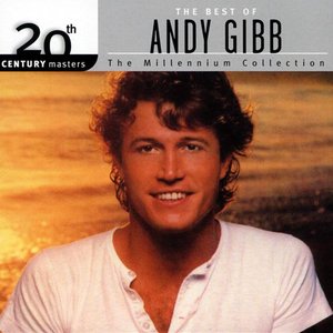 20th Century Masters: The Millennium Collection: The Best of Andy Gibb
