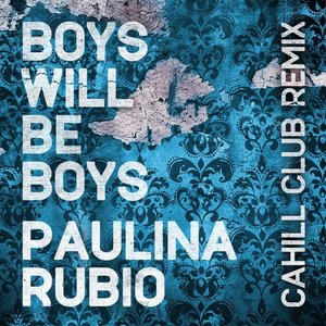 Boys Will Be Boys (Cahill Club Remix)